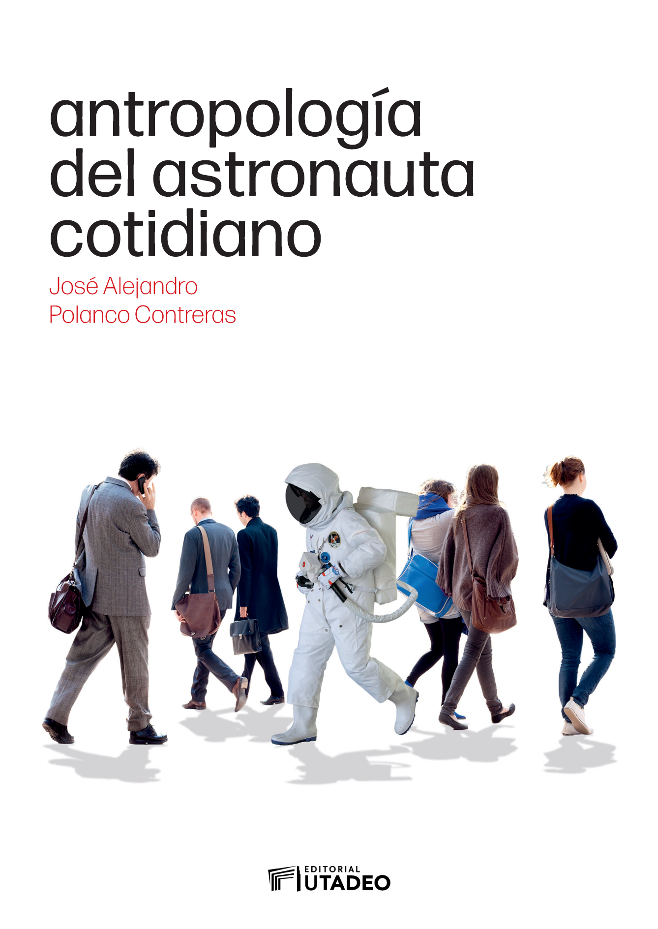 Antropología del astronauta cotidiano