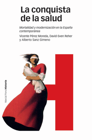 La conquista de la salud: mortalidad y modernización en la España contemporánea