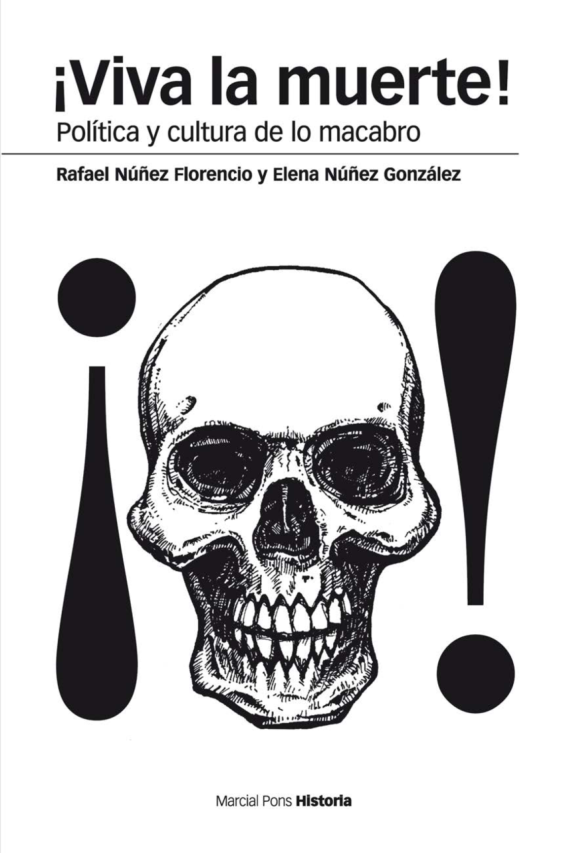 ¡Viva la muerte!: política y cultura de lo macabro