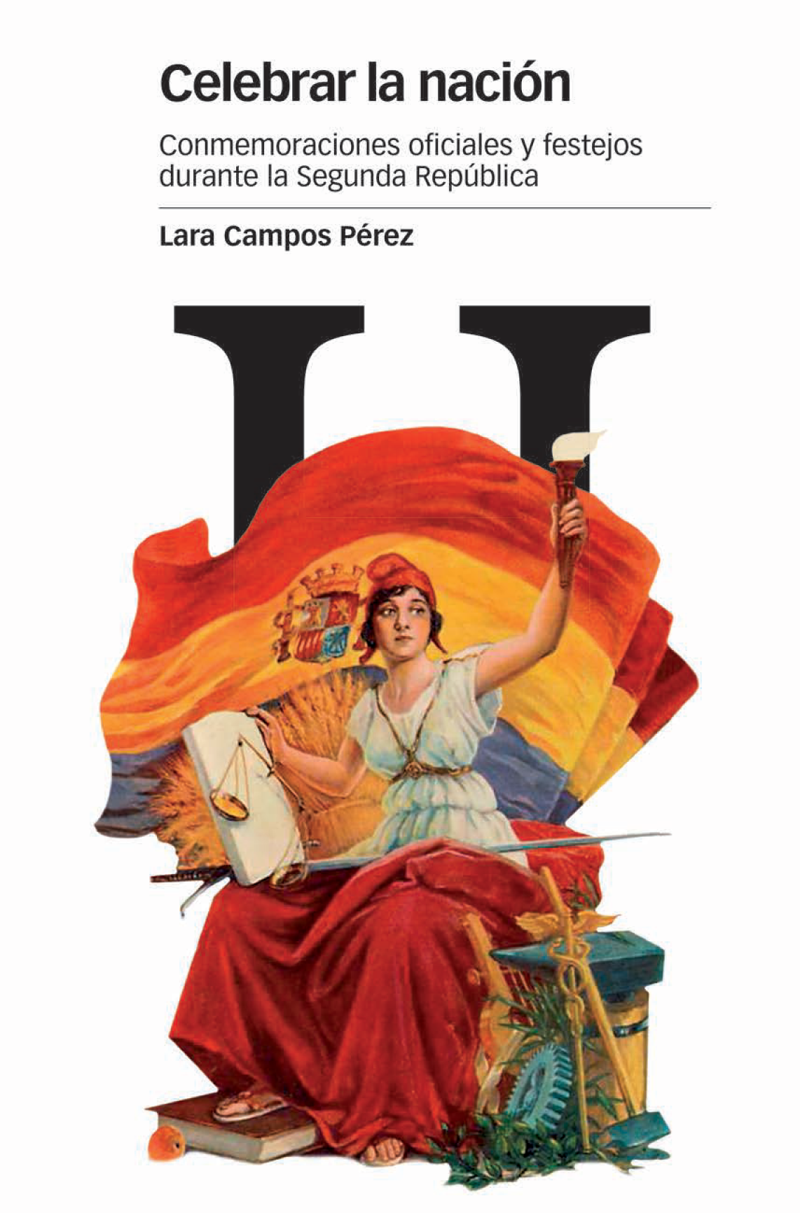 Celebrar la nación: conmemoraciones oficiales y festejos durante la Segunda República