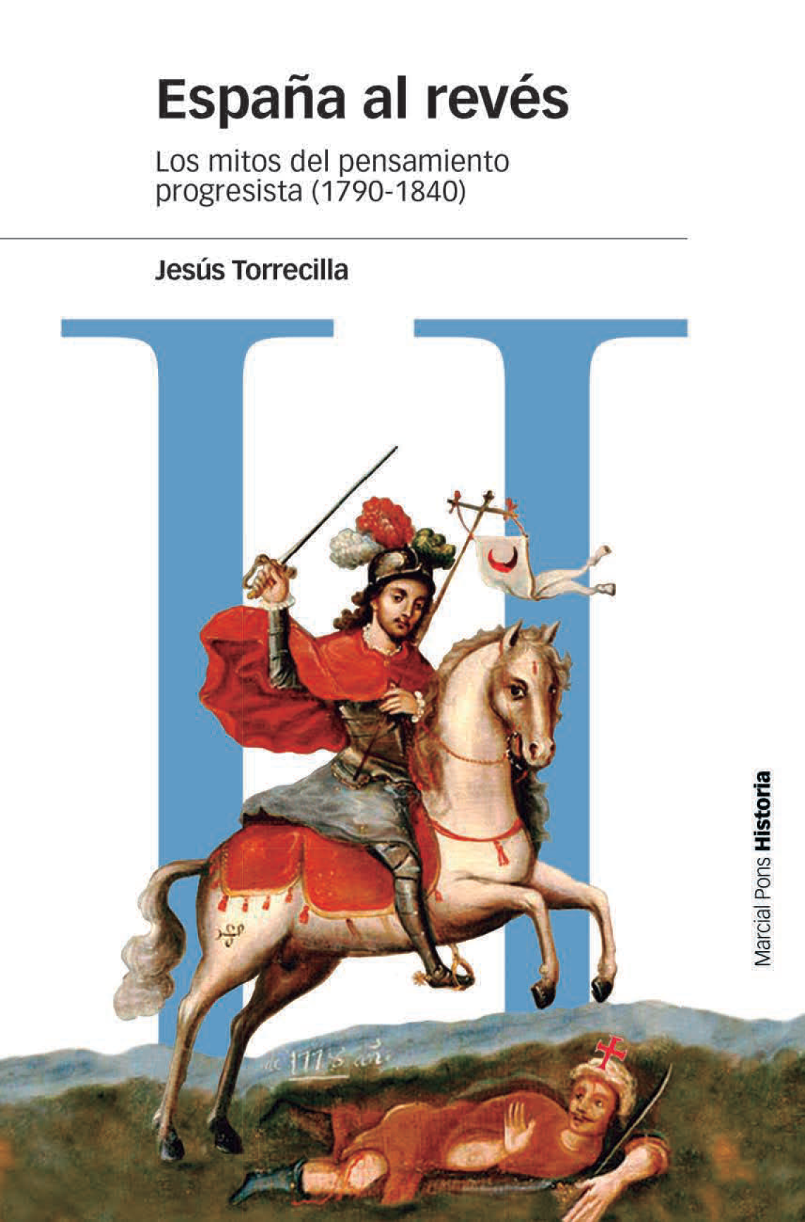 España al revés: los mitos del pensamiento progresista (1790-1840)