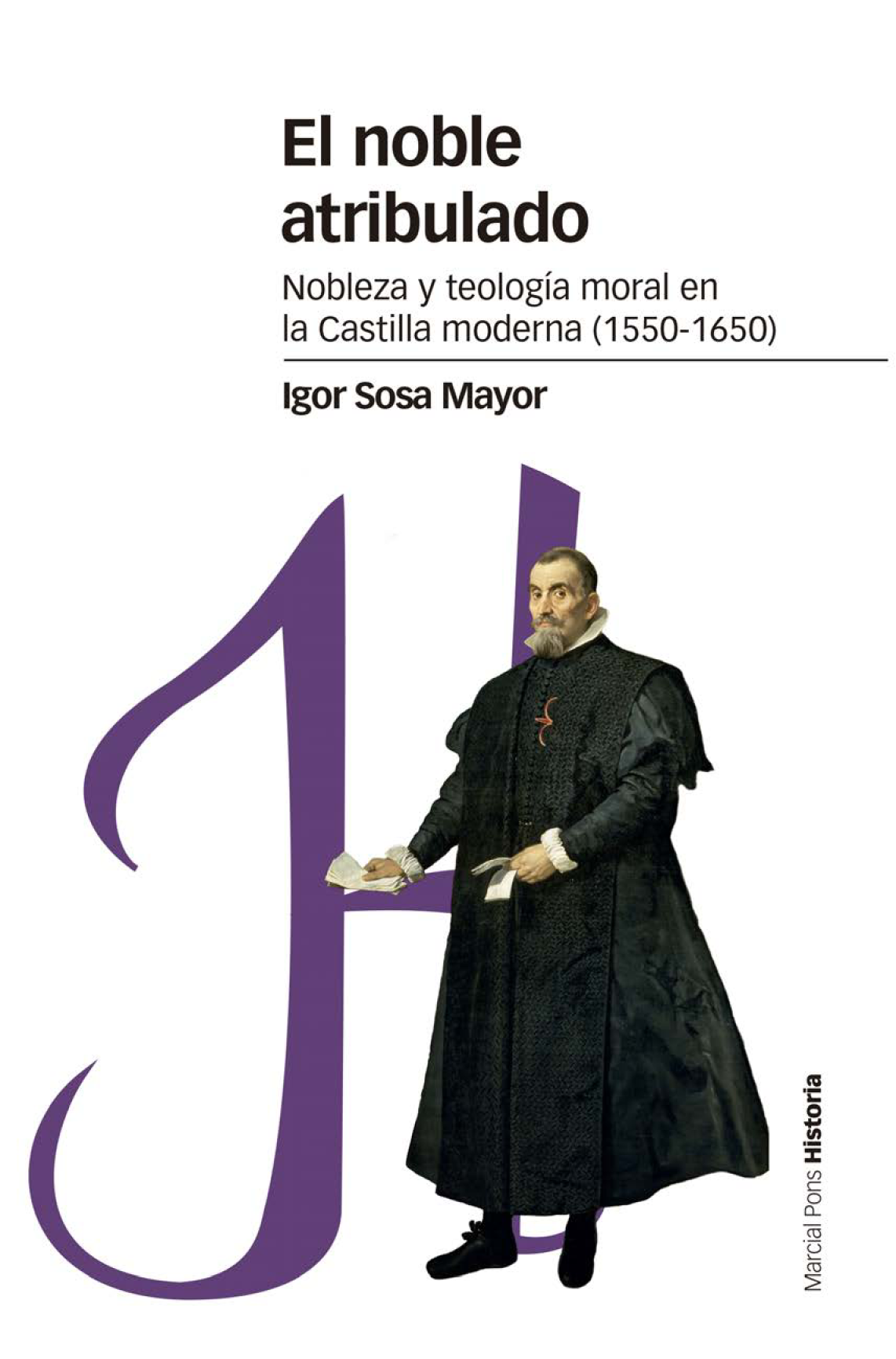 El noble atribulado: nobleza y teología moral en la Castilla moderna (1550-1650)