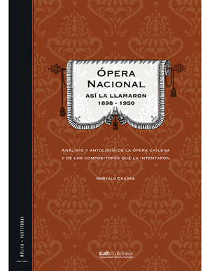 Ópera nacional: así la llamaron 1898-1950