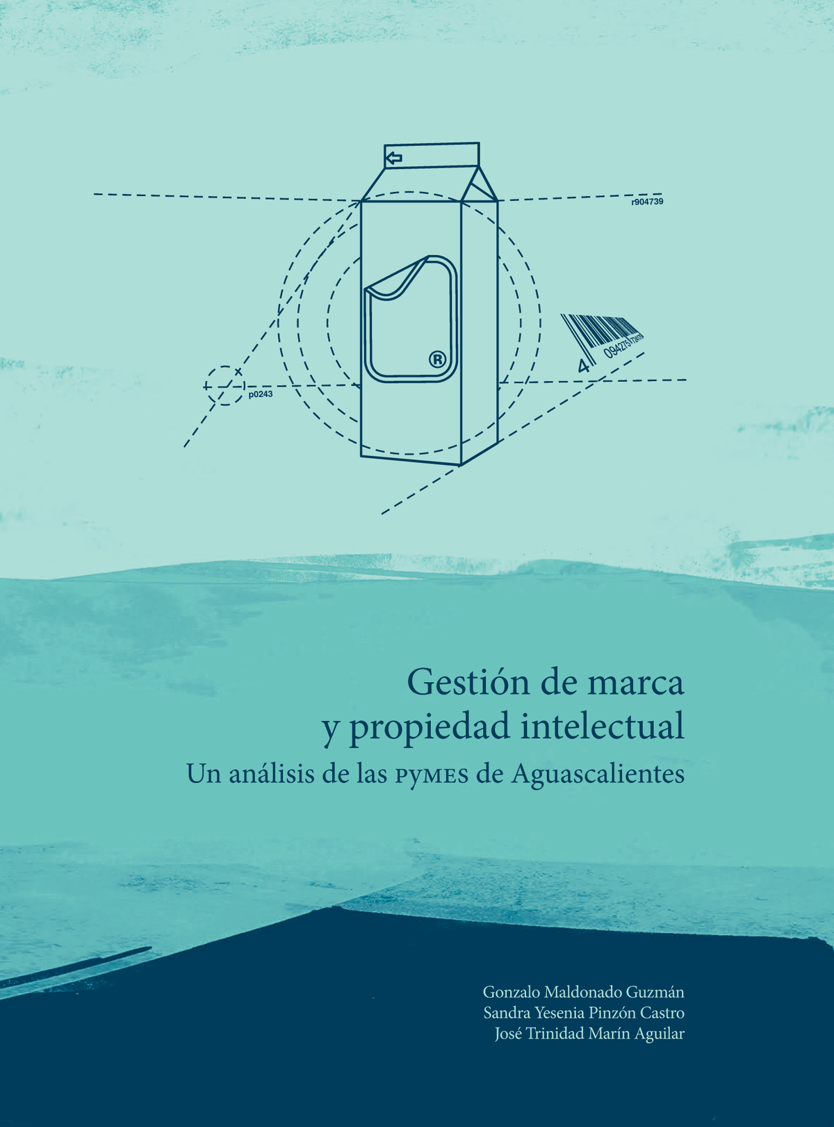 Gestión de marca y propiedad intelectual: un análisis de las pymes de Aguascalientes