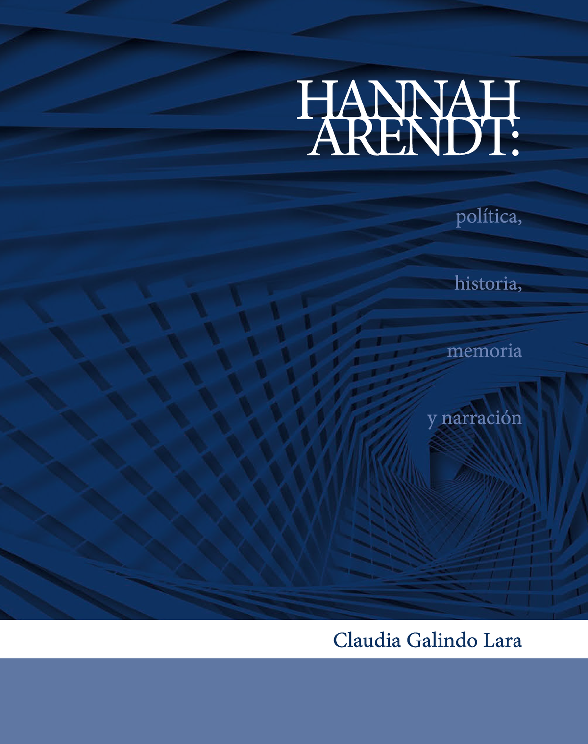 Hannah Arendt: política, historia, memoria y narración