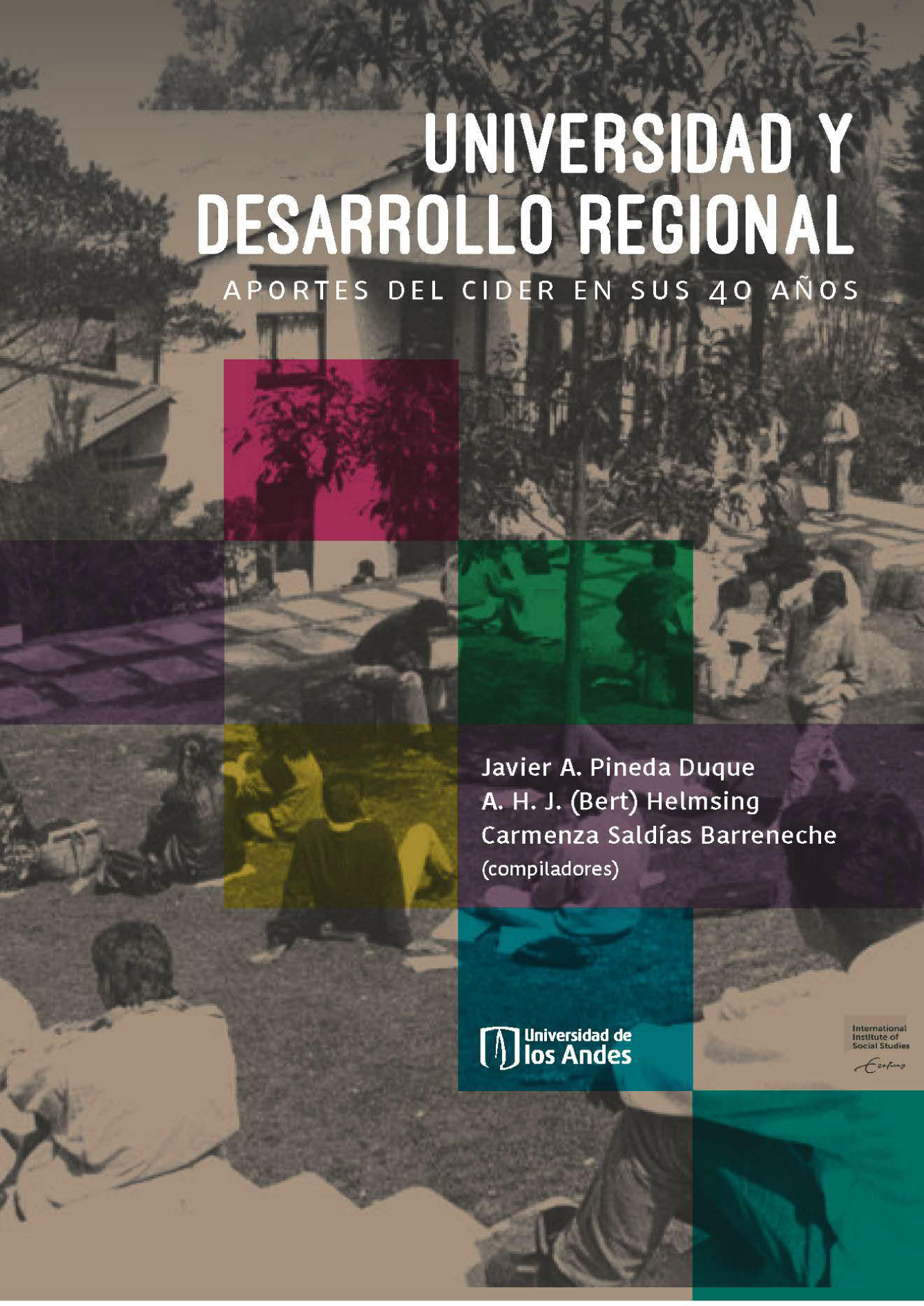 Universidad y desarrollo regional: aportes del Cider en sus 40 años