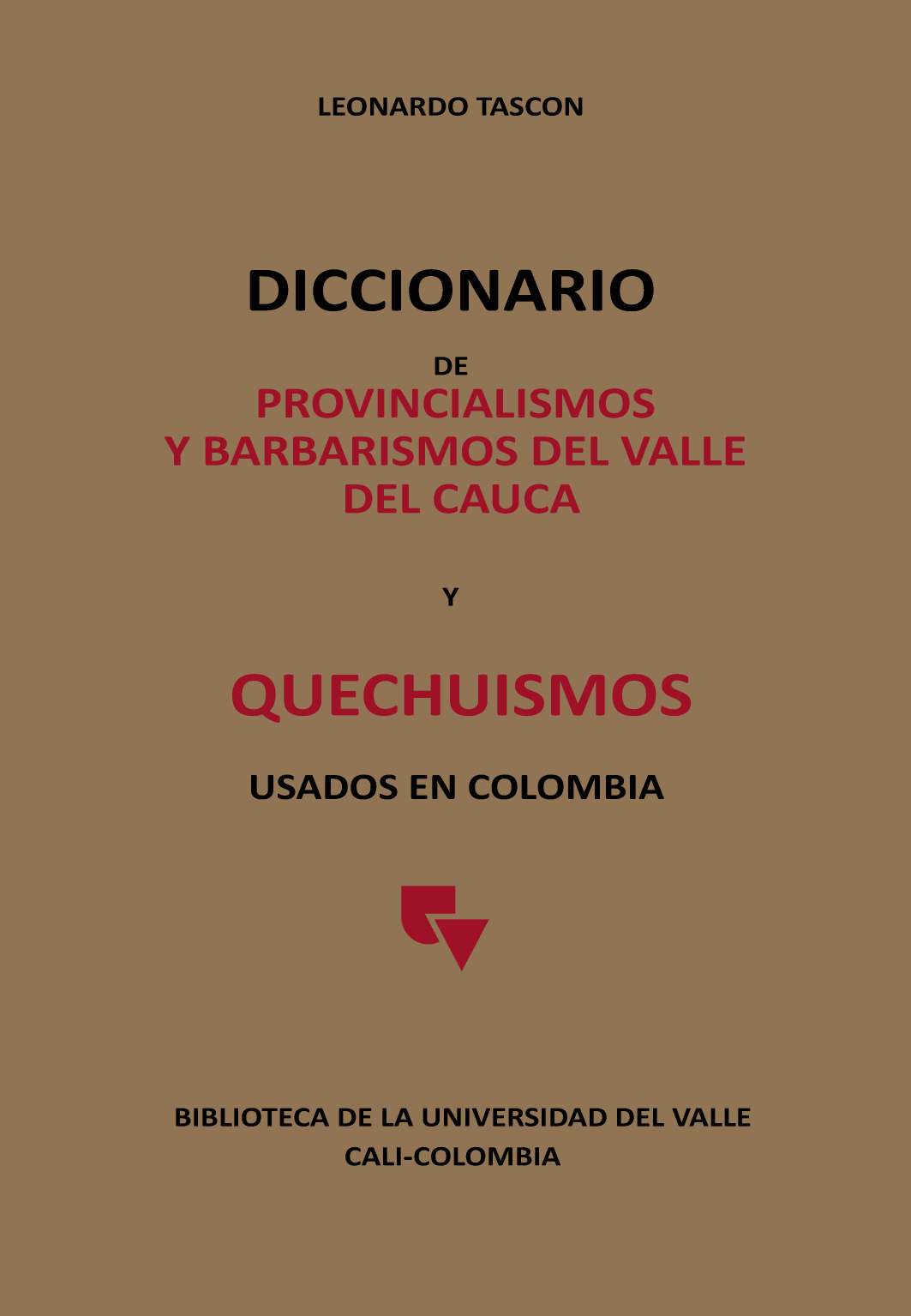 Diccionario de provincialismos y barbarismos del Valle del Cauca y Quechuismos usados en Colombia