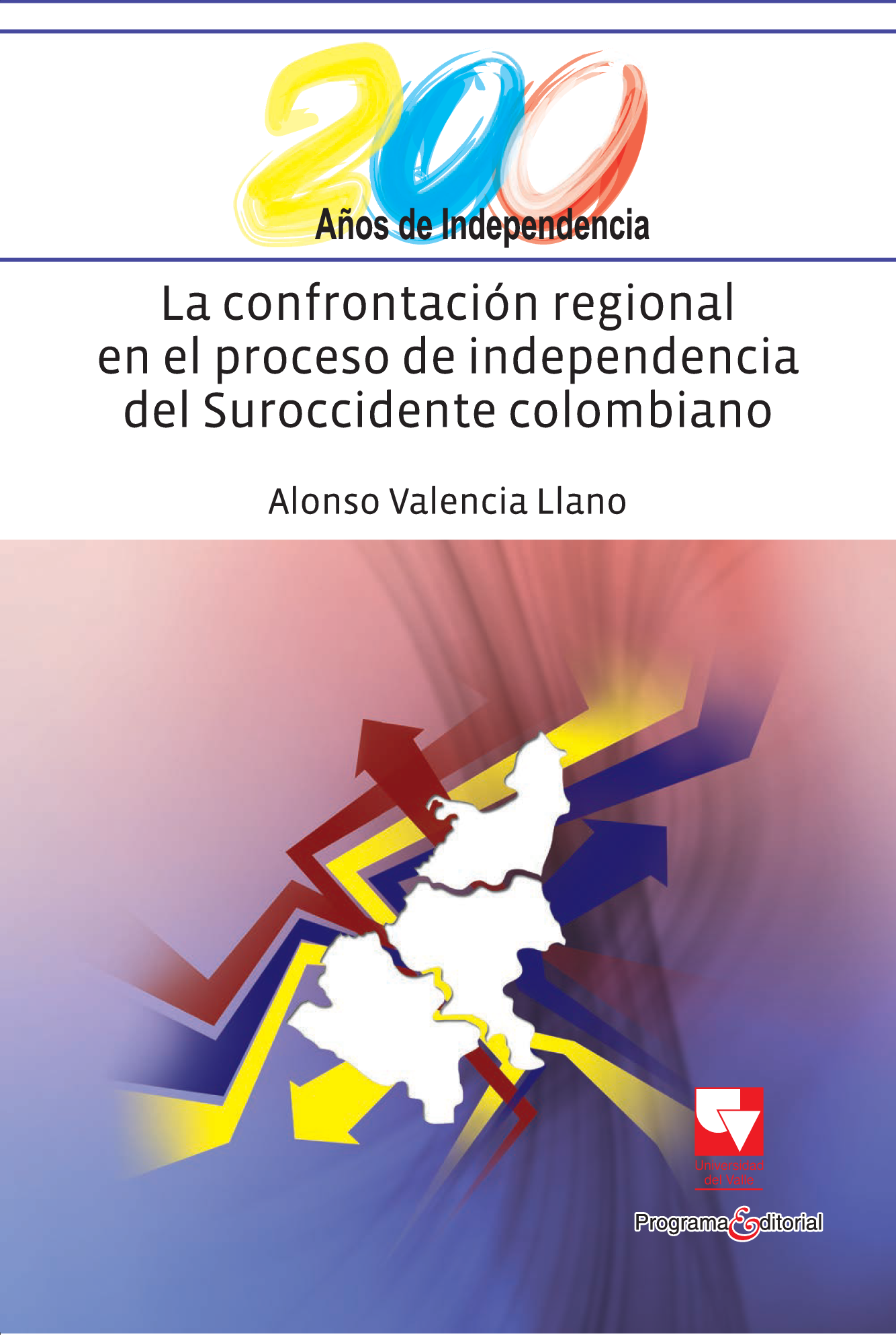 La confrontación regional en el proceso de independencia del suroccidente colombiano