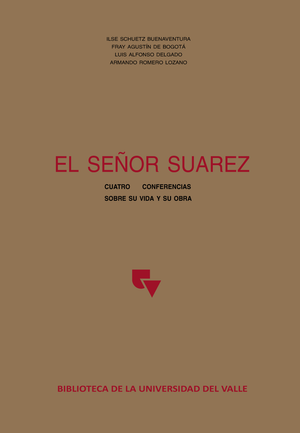 El Señor Suárez. Cuatro conferencias sobre su vida y obra