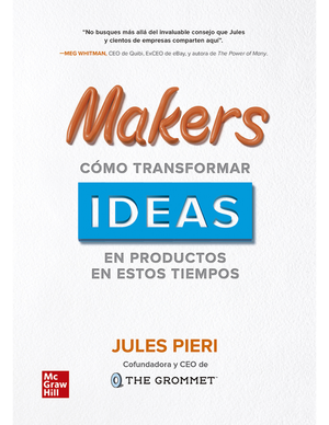 Makers: cómo transformar ideas en productos en estos tiempos