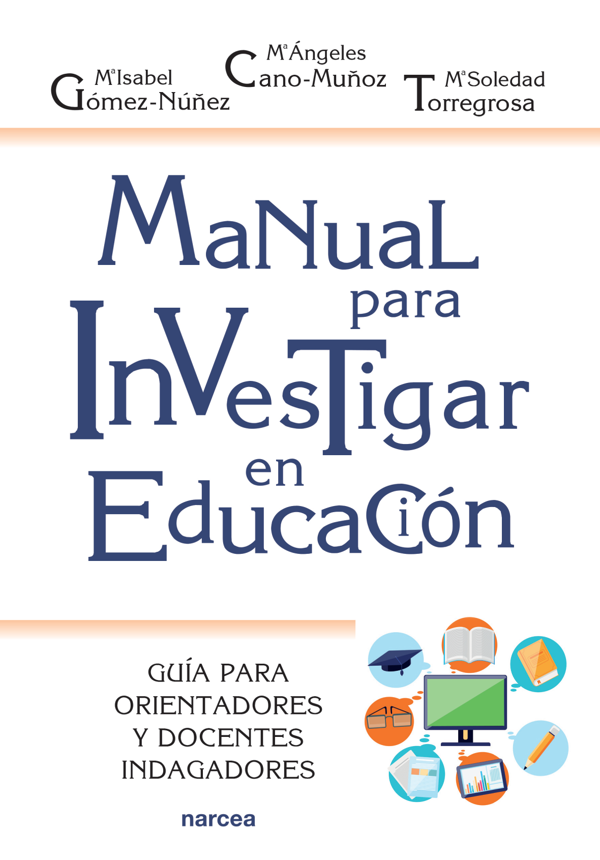Manual para investigar en educación: guía para orientadores y docentes indagadores