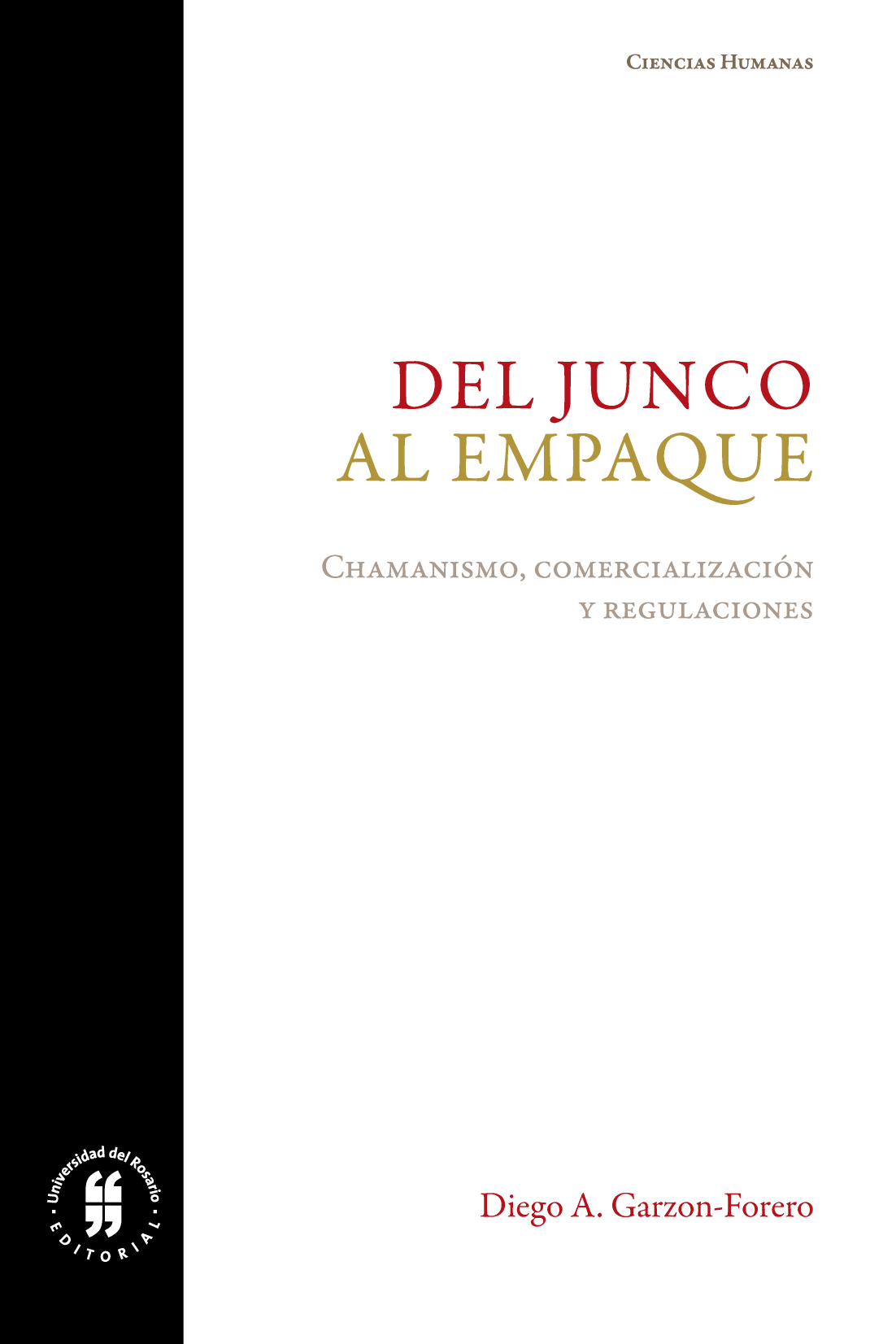 Del junco al empaque: Chamanismo, comercialización y regulaciones: configuraciones de la medicina indígena empaquetada en el altiplano cundiboyacense