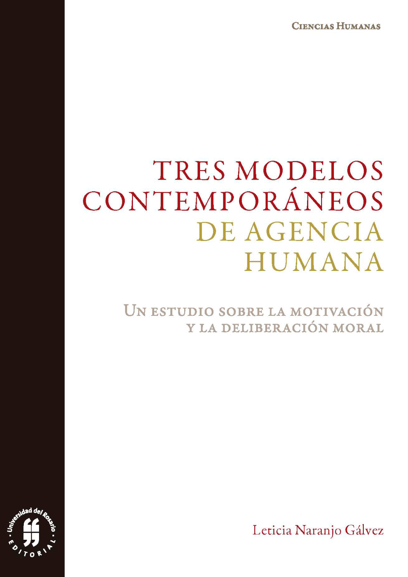 Tres modelos contemporáneos de agencia humana: un estudio sobre la motivación y la deliberación moral