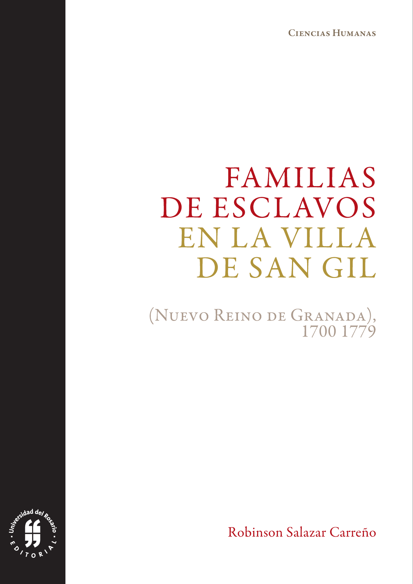 Familias de esclavos en Villa de San Gil (Nuevo Reino de Granada), 1700-1799: parentesco, supervivencia e integración social