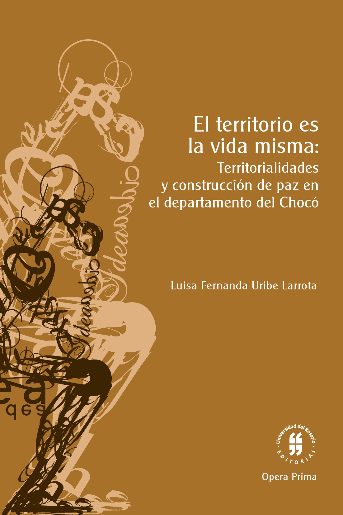 El territorio es la vida misma: territorialidades y construcción de paz en el departamento del Chocó