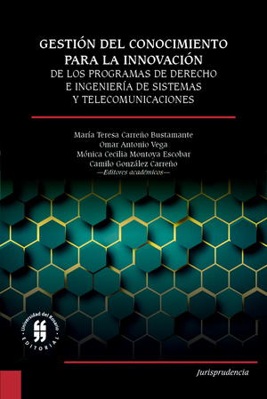 Gestión del conocimiento para la innovación de los programas de Derecho e Ingeniería de Sistemas y Telecomunicaciones
