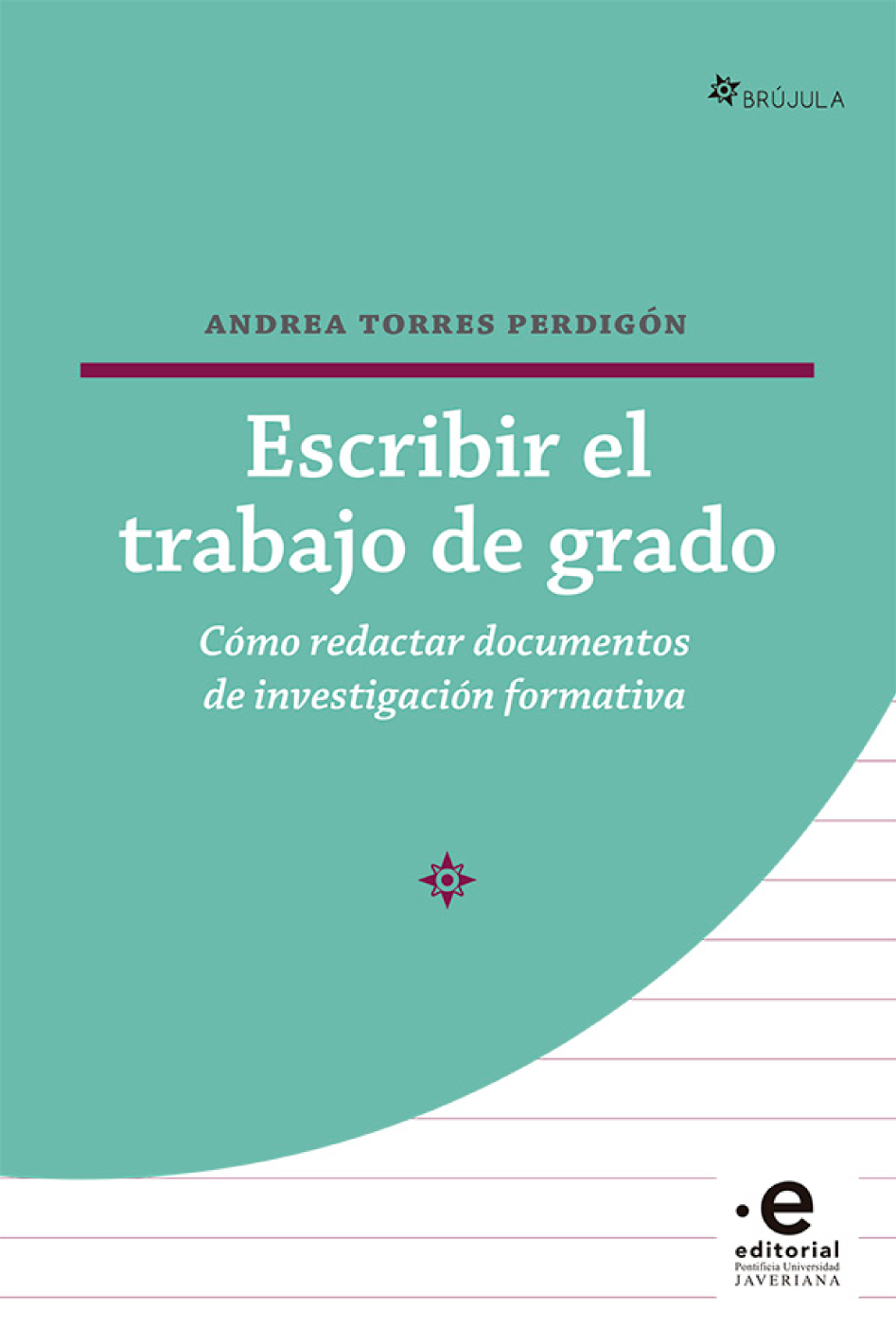 Escribir el trabajo de grado: cómo redactar documentos de investigación formativa