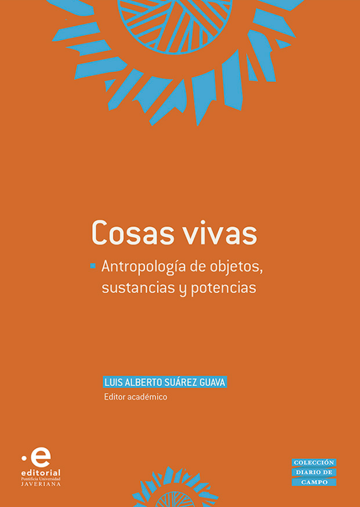 Cosas vivas: antropología de objetos, sustancias y potencias