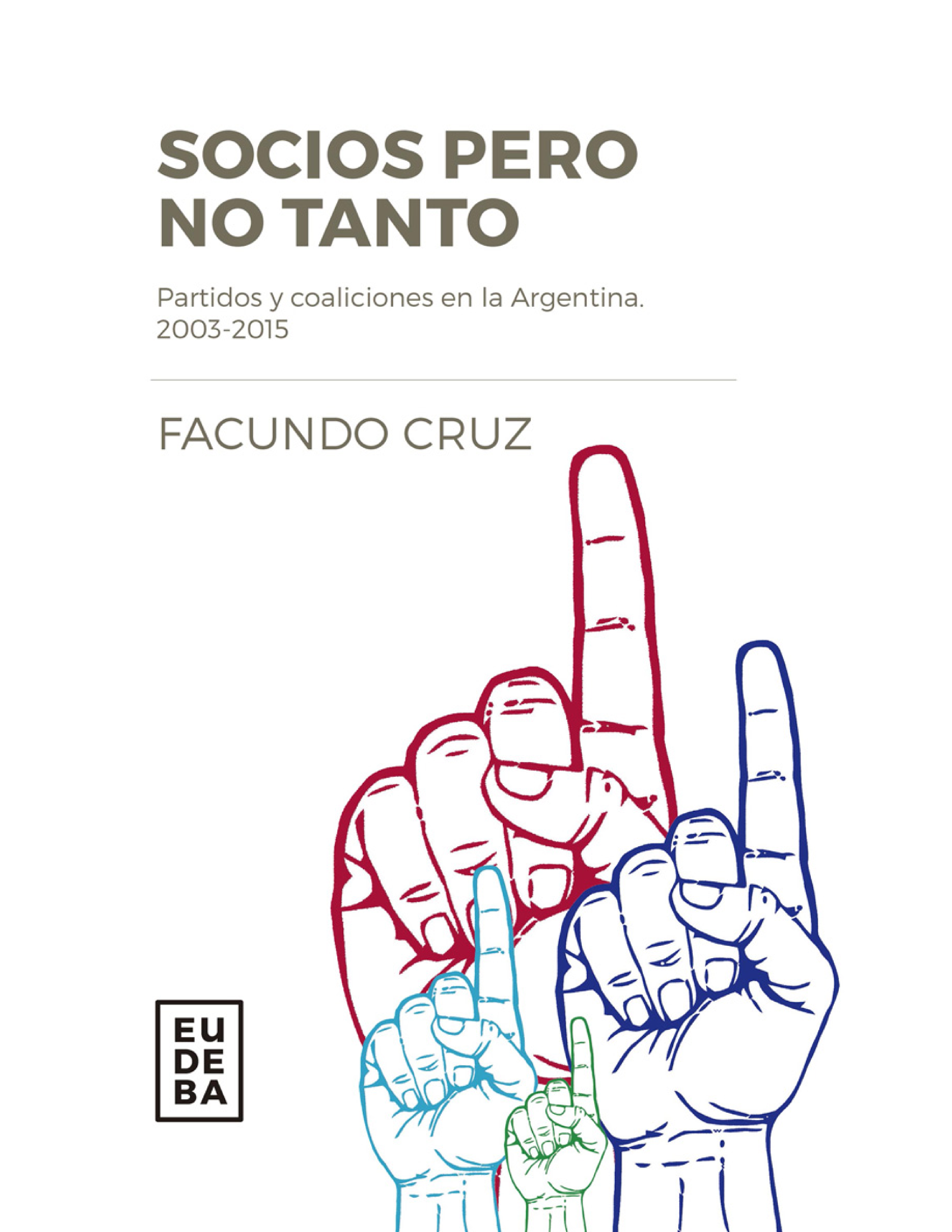 Socios pero no tanto: partidos y coaliciones en la Argentina 2003-2015