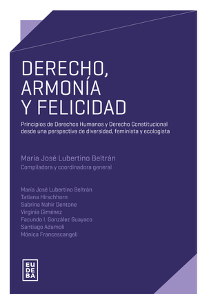 Derecho, armonía y felicidad: principios de derechos humanos y derecho constitucional desde una perspectiva de diversidad, feminista y ecologista