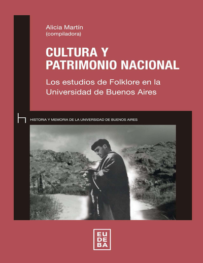 Cultura y Patrimonio Nacional: los estudios de Folklore en la Universidad de Buenos Aires