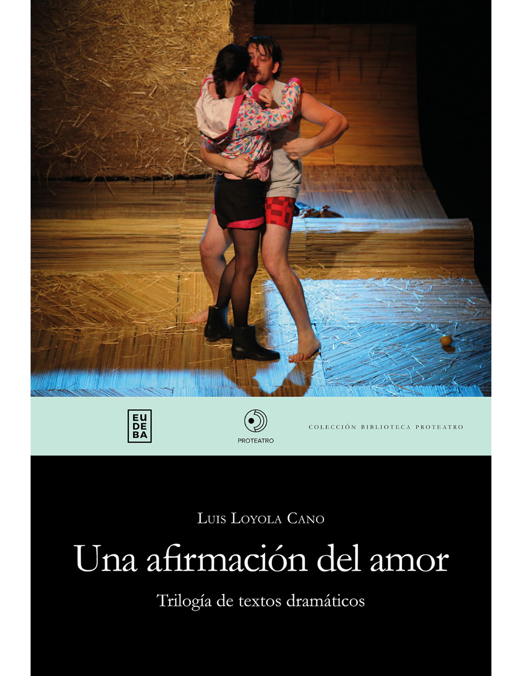 Una afirmación del amor: trilogía de textos dramáticos