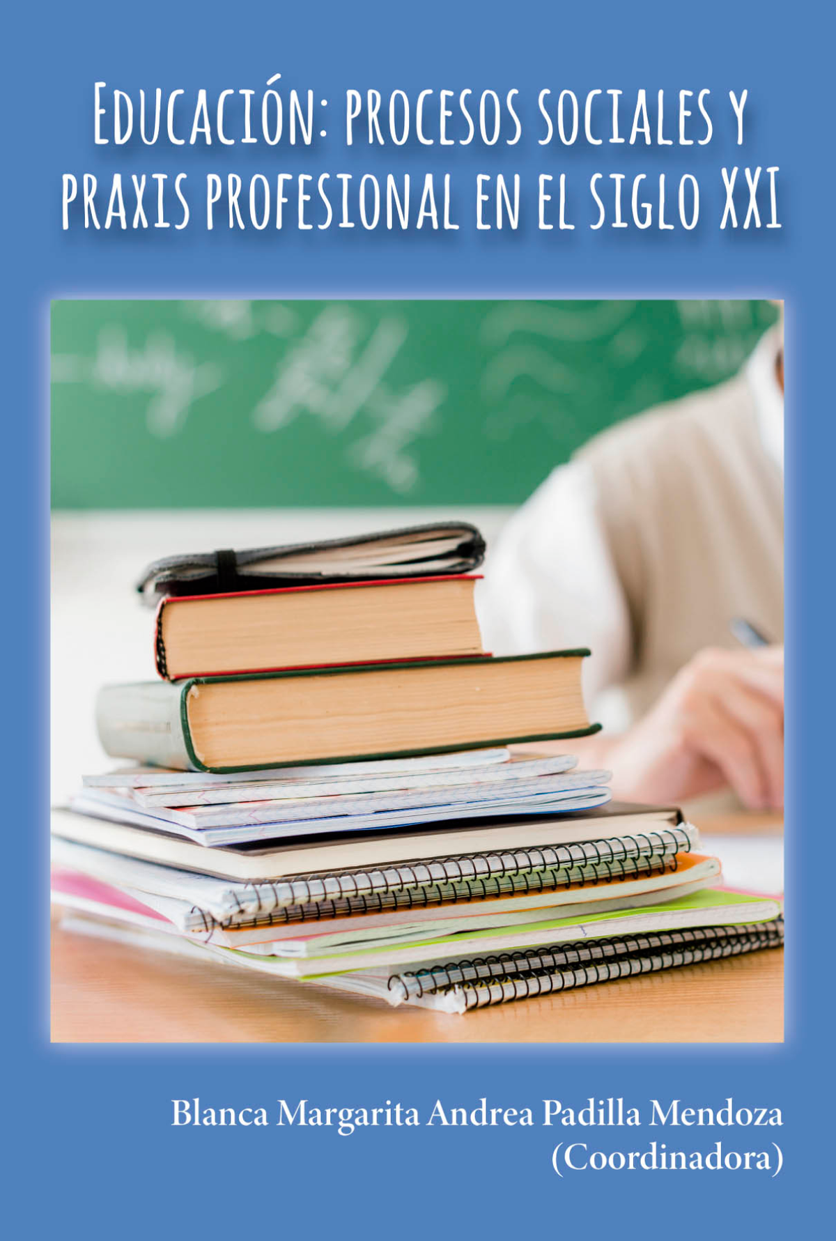 Educación: procesos sociales y praxis profesional en el siglo XXI
