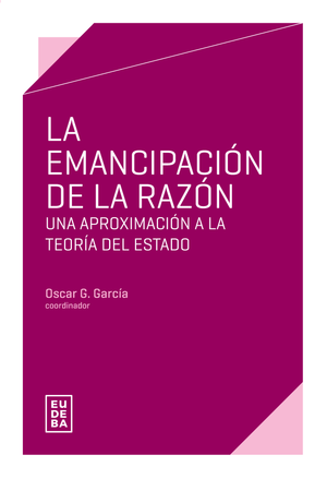 La emancipación de la razón: una aproximación a la teoría del Estado