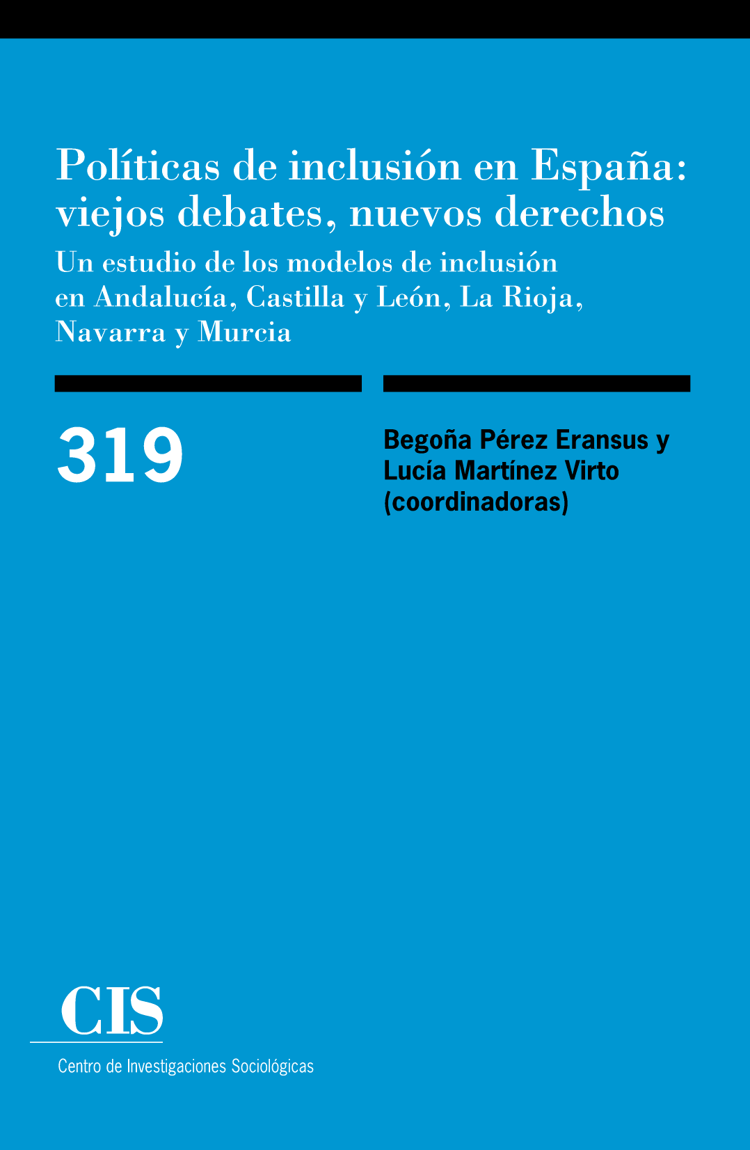 Políticas de inclusión en España: viejos debates, nuevos derechos: un estudio de los modelos de inclusión en Andalucía, Castilla y León, La Rioja, Navarra y Murcia