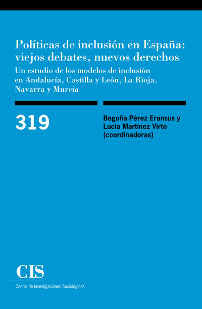 Políticas de inclusión en España: viejos debates, nuevos derechos: un estudio de los modelos de inclusión en Andalucía, Castilla y León, La Rioja, Navarra y Murcia