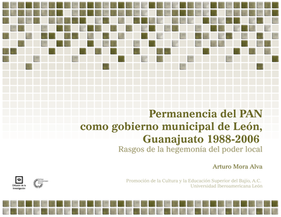 Permanencia del PAN como gobierno municipal de León, Guanajuato 1988-2006: rasgos de la hegemonía del poder local