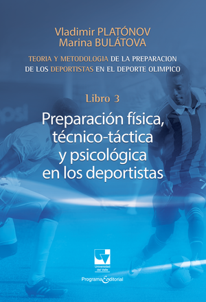 Libro 3: preparación física, técnico - táctica y psicológica en los deportistas