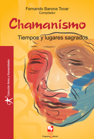 Chamanismo: tiempo y lugares sagrados