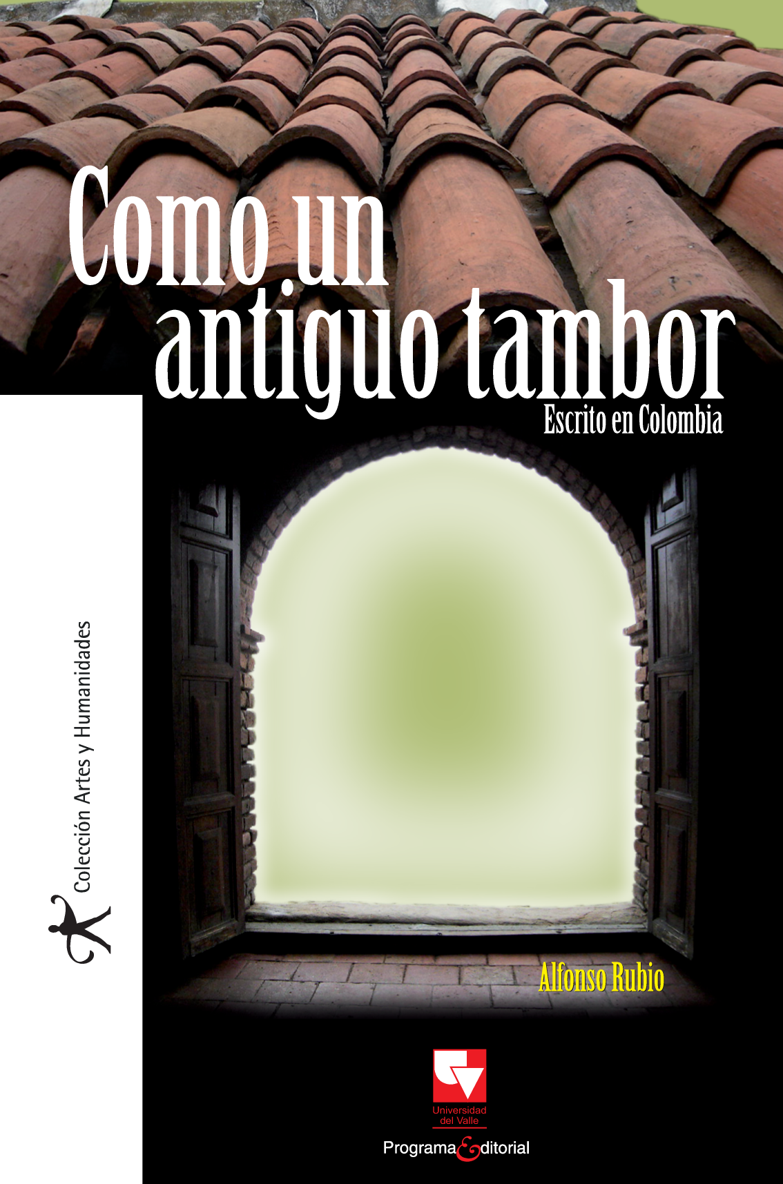Como un antiguo tambor: escrito en Colombia