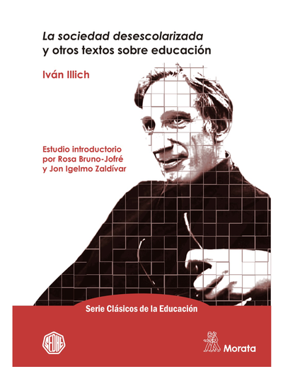 La sociedad desescolarizada y otros textos sobre educación