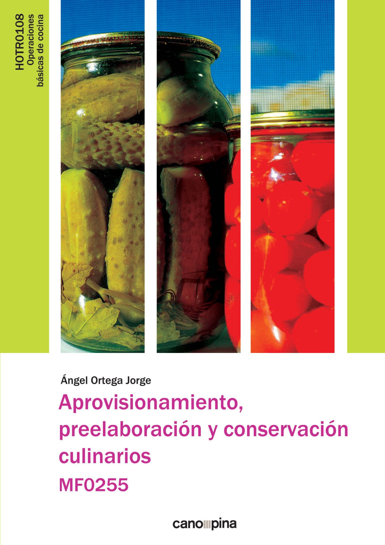 Aprovisionamiento, preelaboración y conservación culinarios MF0255