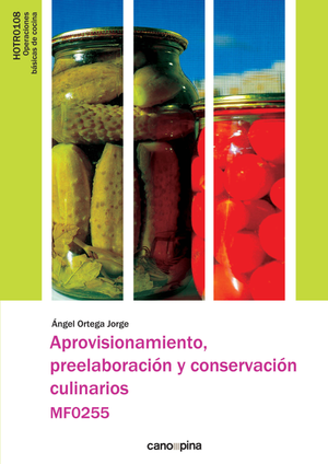 Aprovisionamiento, preelaboración y conservación culinarios MF0255