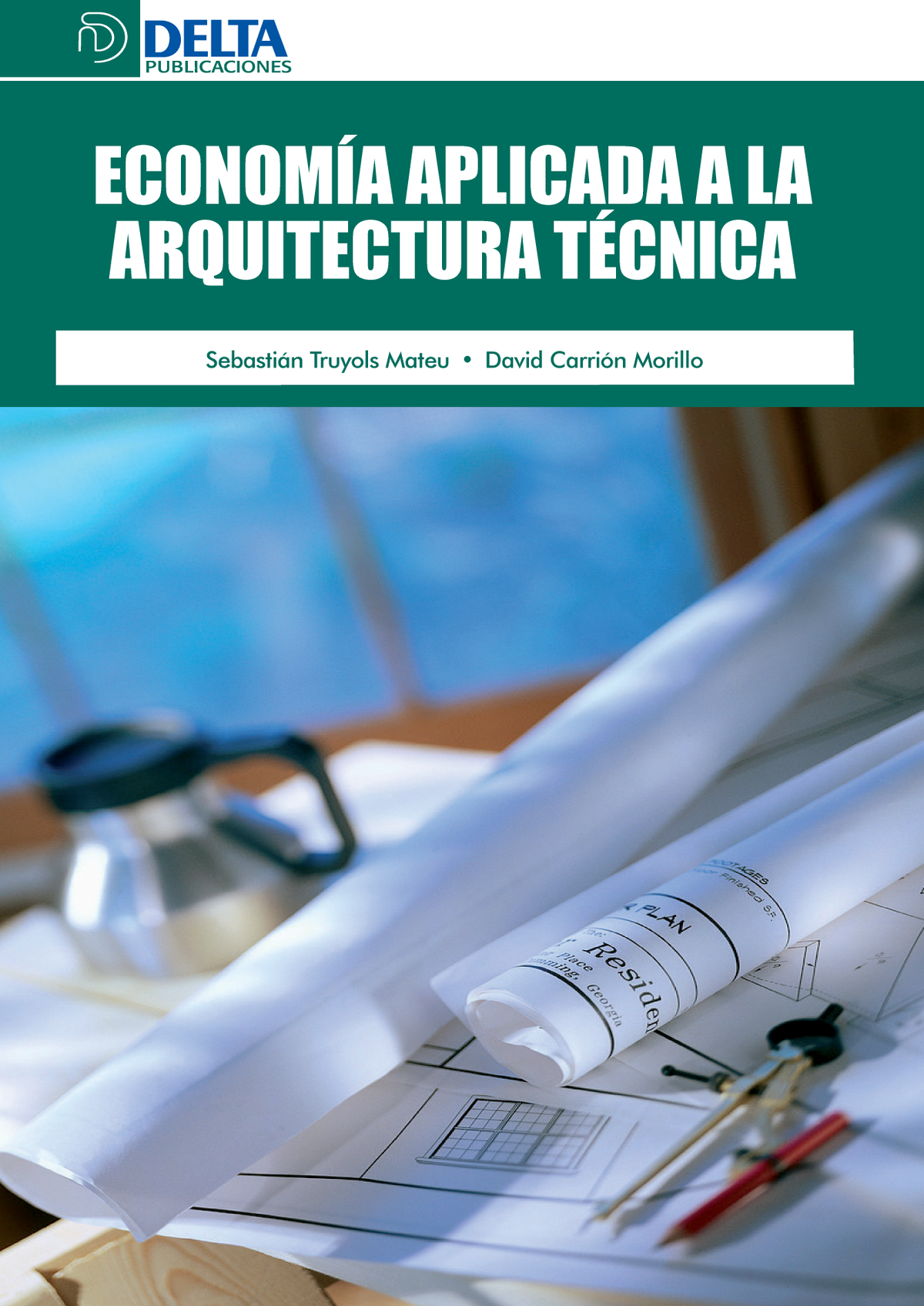 Economía aplicada a la arquitectura técnica: teoría y práctica