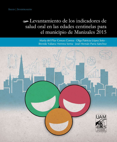 Levantamiento de indicadores de salud oral en las edades centinelas para el municipio de Manizales
