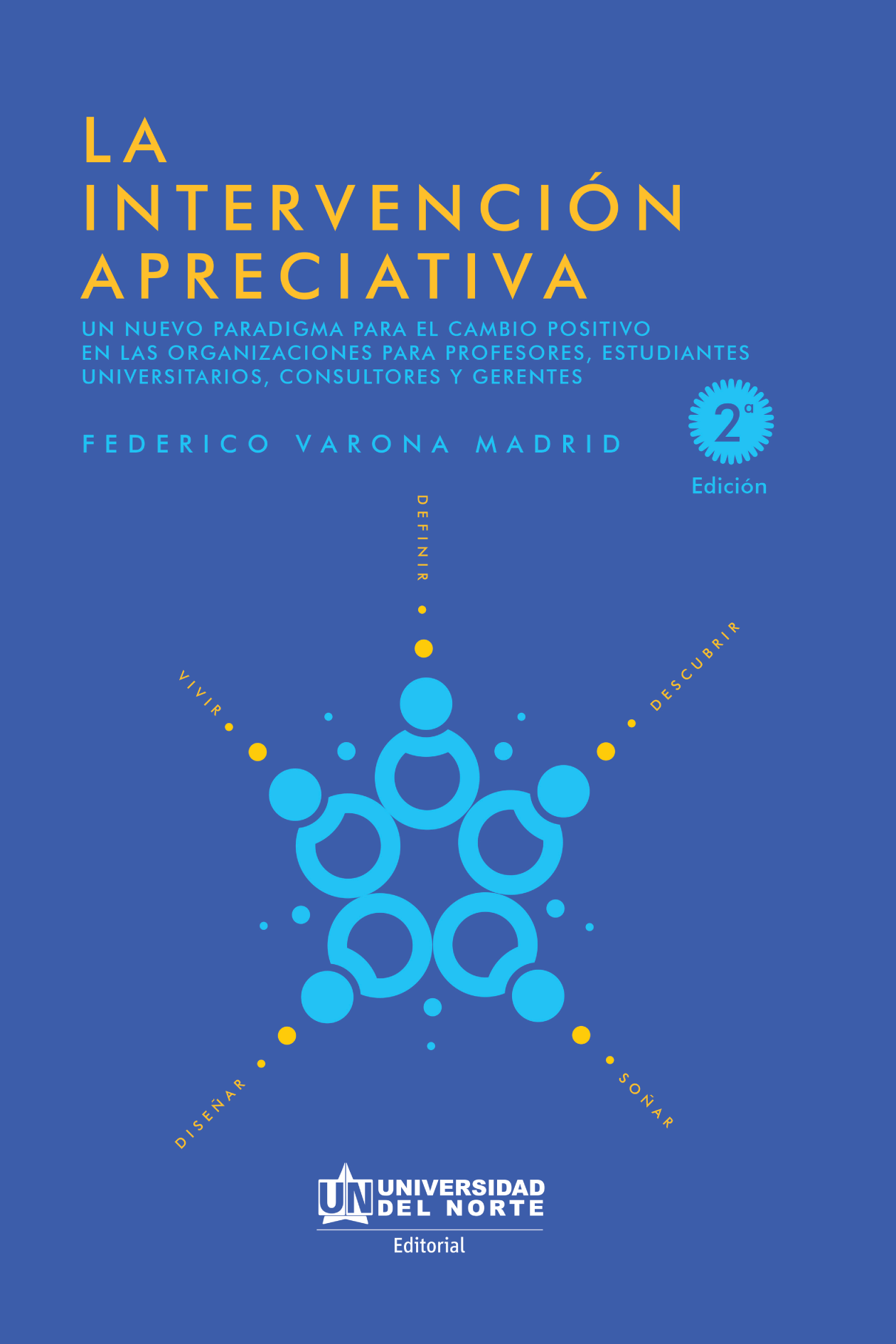 La intervención apreciativa: un nuevo paradigma para el cambio positivo en las organizaciones para profesores, estudiantes universitarios, consultores y gerentes