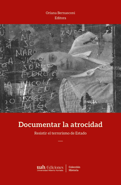 Documentar la atrocidad: resistir el terrorismo de Estado