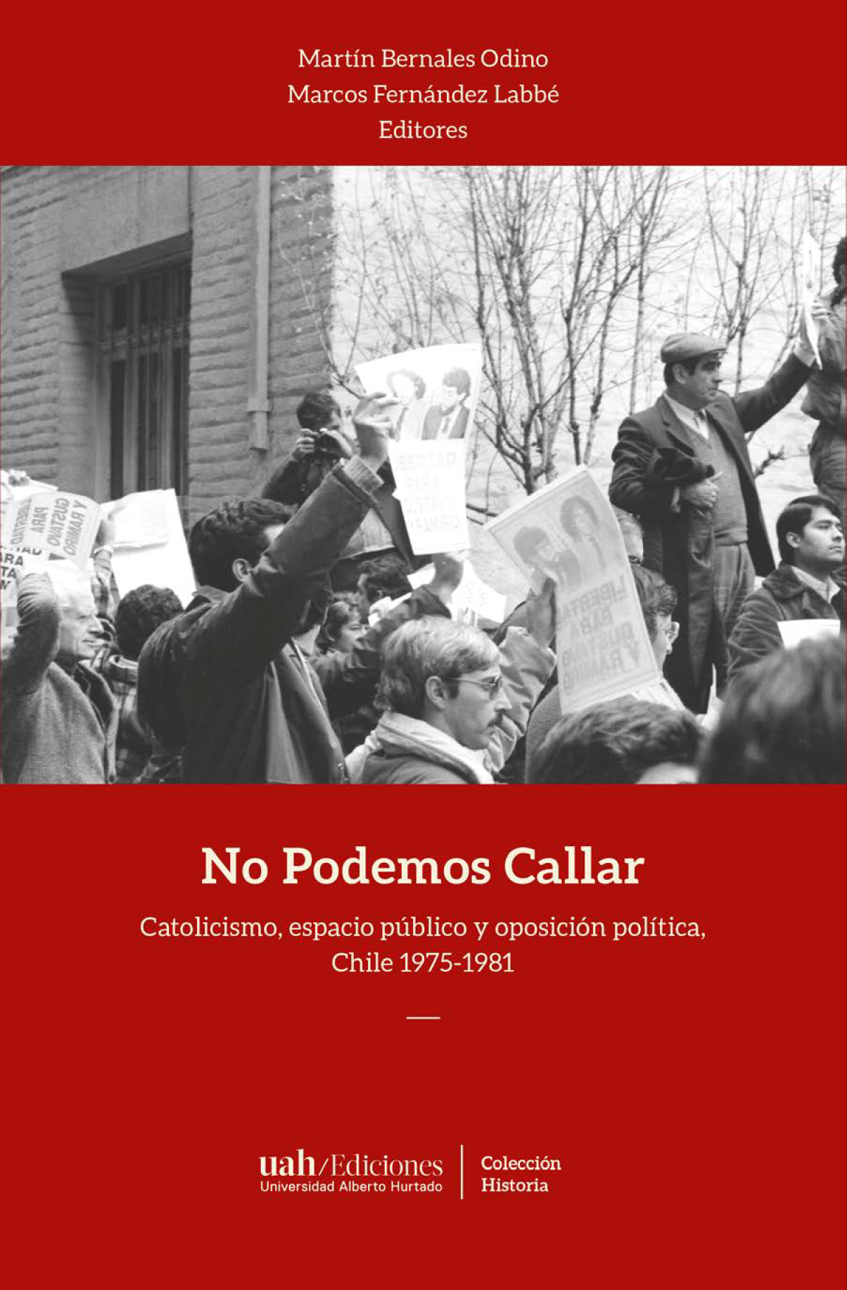 No podemos callar: catolicismo, espacio público y oposición política: Chile 1975-1981