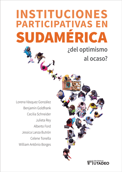 Instituciones participativas en Sudamérica: ¿del optimismo al ocaso?