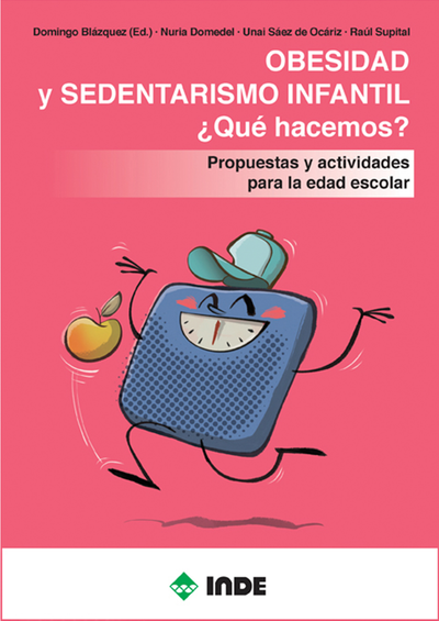 Obesidad y sedentarismo infantil: ¿Qué hacemos? Propuestas y actividades para la edad escolar