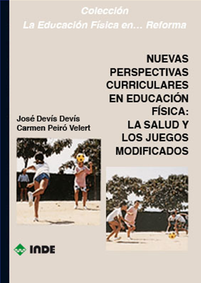 Nuevas perspectivas curriculares en educación física: la salud y los juegos modificados
