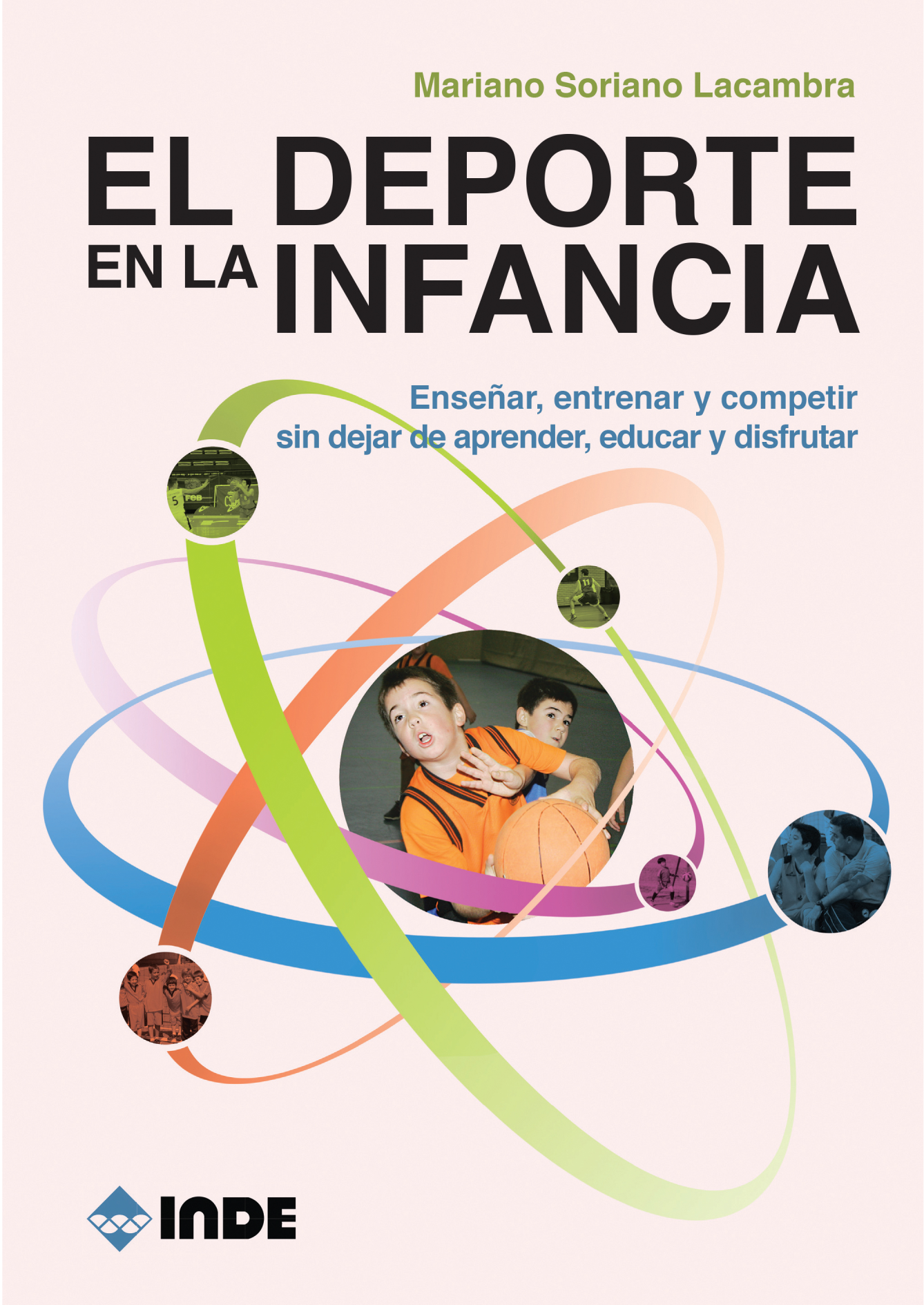 El deporte en la infancia: enseñar, entrenar y competir sin dejar de aprender, educar y disfrutar