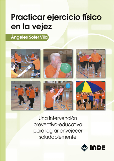 Practicar ejercicio físico en la vejez: una intervención preventivo-educativa para lograr envejecer saludablemente