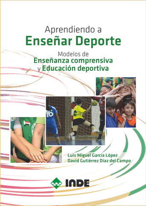 Aprendiendo a enseñar Deporte: modelos de enseñanza comprensiva y educación deportiva