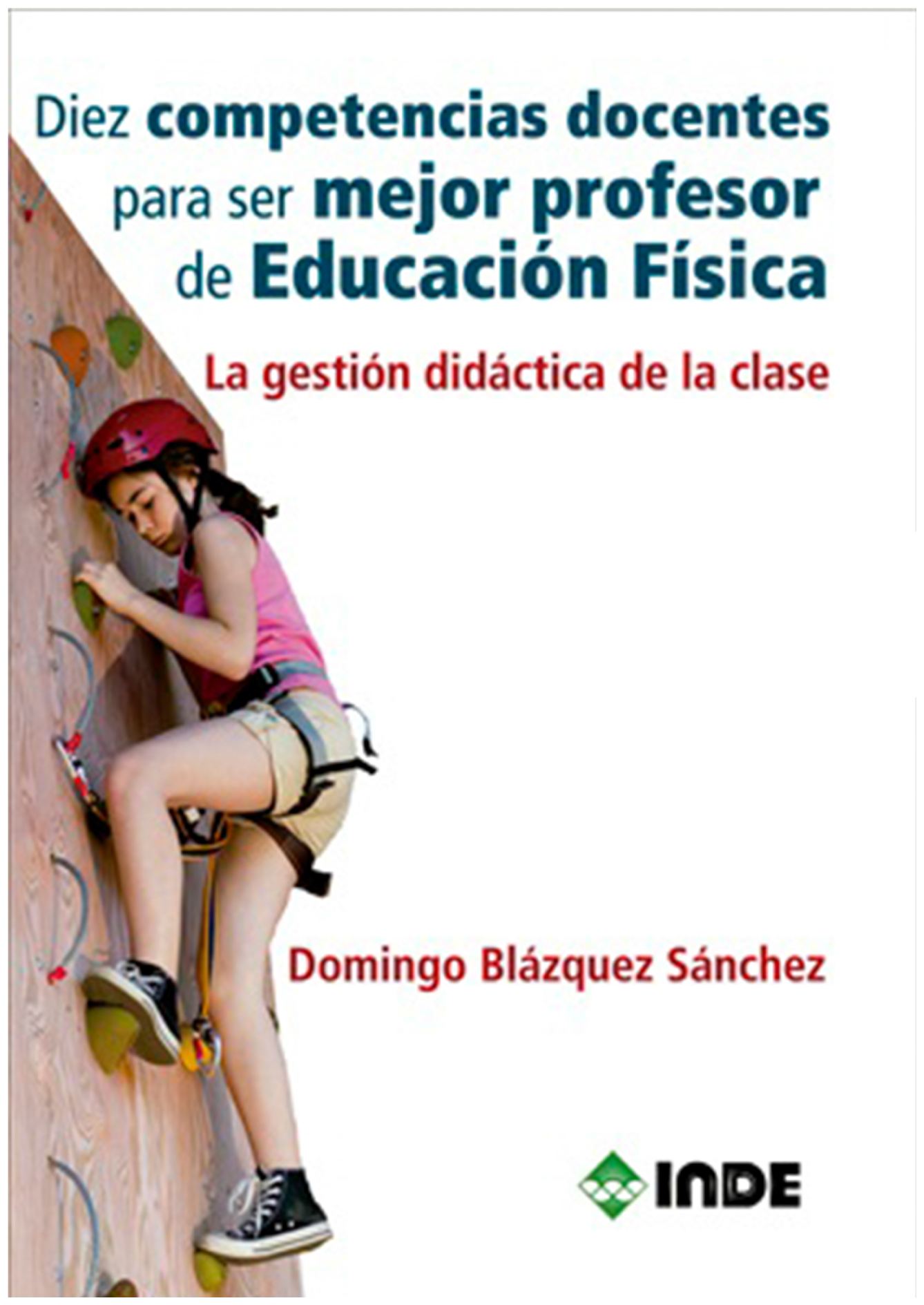 Diez competencias docentes para ser mejor profesor de Educación Física: la gestión didáctica de la clase