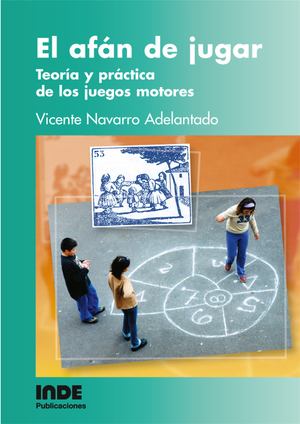 El afán de jugar: teoría y práctica de los juegos motores